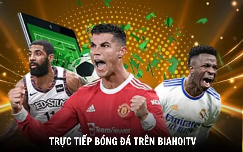 Cùng theo dõi trực tiếp bóng đá trên BiahoiTV